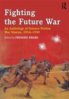 Fighting the Future War : An Anthology of Science Fiction War Stories, 1914-1945 cover