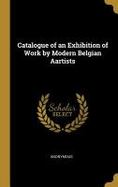 Catalogue of an Exhibition of Work by Modern Belgian Aartists cover
