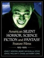 American Silent Horror, Science Fiction and Fantasy Feature Films, 1913-1929 cover