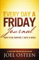 Every Day a Friday Journal : How to Be Happier 7 Days a Week cover