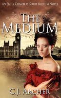 The Medium : An Emily Chambers Spirit Medium Novel cover