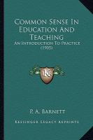 Common Sense in Education and Teaching : An Introduction to Practice (1905) cover