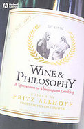 Wine and Philosophy: A Symposium on Thinking and Drinking cover