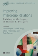 Improving Intergroup Relations: Building on the Legacy of Thomas F. Pettigrew cover