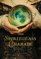 The Spiritglass Charade: a Stoker and Holmes Novel cover