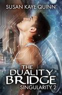 The Duality Bridge (Singularity #2) cover