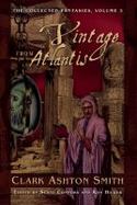 A Vintage from Atlantis : The Collected Fantasies, Volume 3 cover
