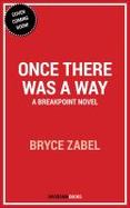 Once There Was a Way : A Breakpoint Novel cover