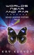 Worlds near and Far : Seven Science Fiction Tales cover