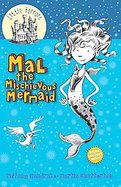 Mal the Mischievous Mermaid (Little Horrors) cover