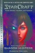 Shadow Hunters : StarCraft: Dark Templar Saga, Book 2 cover