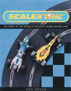 Scalextric The Story of the World's Favourite Model Racing Cars cover