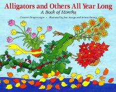 Alligators and Others All Year Long!: A Book of Months cover