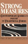 Strong Measures Contemporary American Poetry in Traditional Forms cover