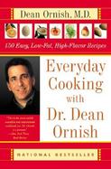 Everyday Cooking With Dr. Dean Ornish 150 Easy, Low-Fat, High-Flavor Recipes cover