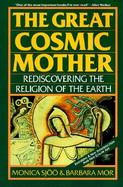 The Great Cosmic Mother Rediscovering the Religion of the Earth cover