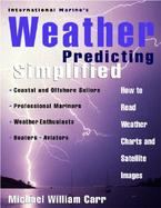 International Marine's Weather Predicting Simplified How to Read Weather Charts and Satellite Images cover