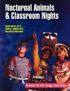 Nocturnal Animals and Classroom Nights Science in Art, Song, and Play cover