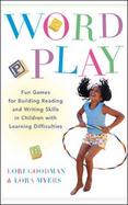 Word Play Fun Games for Building Reading and Writing Skills in Children With Learning Differences cover