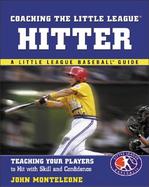 Coaching the Little League Hitter Teaching Your Players to Hit With Skill and Confidence cover