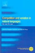 Competition And Variation in Natural Languages The Case for Case cover