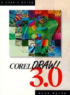 Corel Draw 3.0, A User's Guide cover