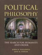 Political Philosophy The Search for Humanity and Order cover