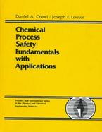 Chemical Process Safety: Fundamentals with Applications cover