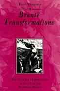Bronte Transformations: The Cultural Dissemination of Jane Eyre and Wuthering Heights cover