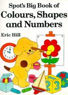 Spot's Big Book of Colors, Shapes and Numbers cover
