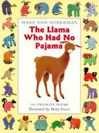 The Llama Who Had No Pajama: 100 Favorite Poems cover