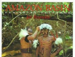 Amazon Basin: Vanishing Cultures cover