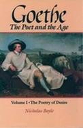Goethe The Poet and the Age  The Poetry of Desire, (volume1) cover