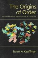 The Origins of Order Self-Organization and Selection in Evolution cover