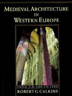 Medieval Architecture in Western Europe From A.D. 300 to 1500 cover