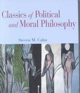 Classics of Political and Moral Philosophy cover