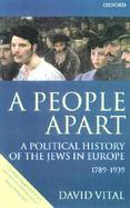 A People Apart: A Political History of the Jews in Europe 1789-1939 cover
