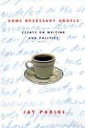 Some Necessary Angels Essays on Writing and Politics cover