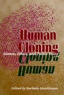 Human Cloning: Science, Ethics, and Public Policy cover