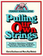 Pulling Our Own Strings Feminist Humor & Satire cover