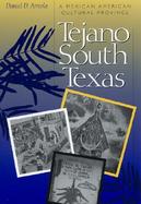 Tejano South Texas A Mexican American Cultural Province cover