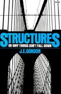 Structures, Or, Why Things Don't Fall Down cover