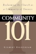 Community 101 Reclaiming the Church As Community of Oneness cover