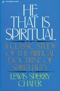 He That Is Spiritual A Classic Study of the Biblical Doctrine of Spirituality cover
