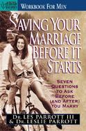 Saving Your Marriage Before It Starts Workbook for Men Seven Questions to Ask Before And... cover