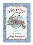 The Heart of a Loving Family: A Treasury of Devotions and Scripture cover