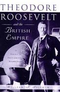 Theodore Roosevelt and the British Empire cover