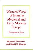 Western Views of Islam in Medieval and Early Modern Europe Perception of Other cover