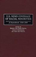 U.S. News Coverage of Racial Minorities A Source Book, 1934-1996 cover