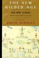 The New Gilded Age: The New Yorker Looks at the Culture of Affluence cover